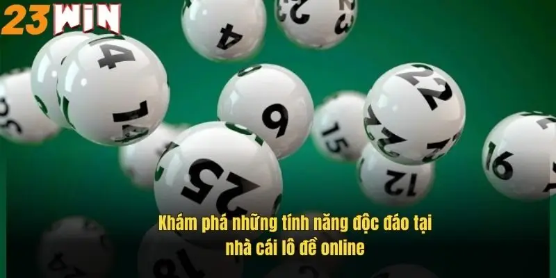 Nhà Cái Lô Đề Online 23Win – Sân Chơi Cá Cược Uy Tín Hàng Đầu 3 kham-pha-nhung-tinh-nang-doc-dao-tai-nha-cai-lo-de-online